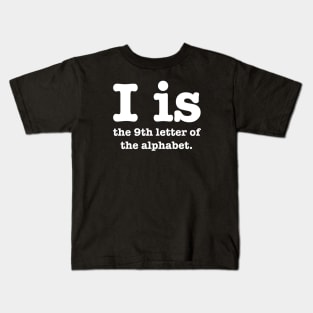 I is the 9th letter of the Alphabet Kids T-Shirt